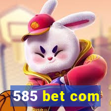 585 bet com